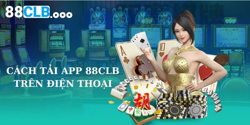 Cách tải app 88CLB trên điện thoại