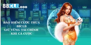 bao-hiem-cuoc-thua-88clb-giu-vung-tai-chinh-khi-ca-cuoc