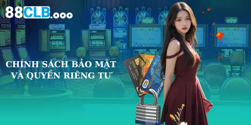 Chính sách bảo mật và quyền riêng tư