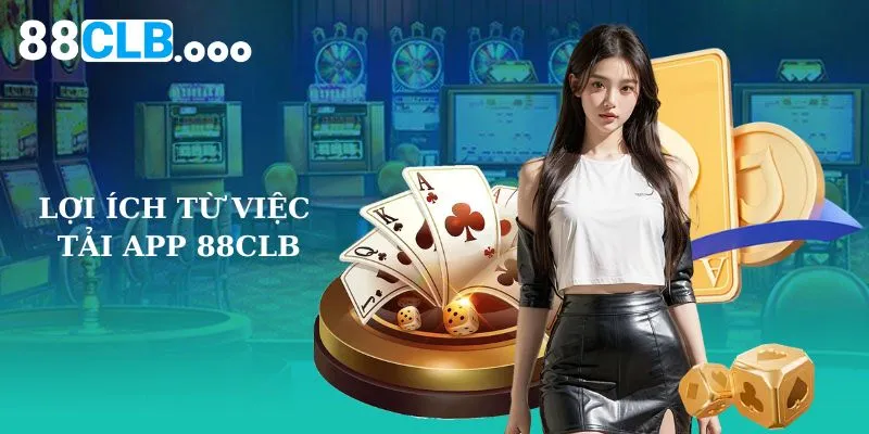 Lợi ích từ việc khuyến mãi tải app 88CLB