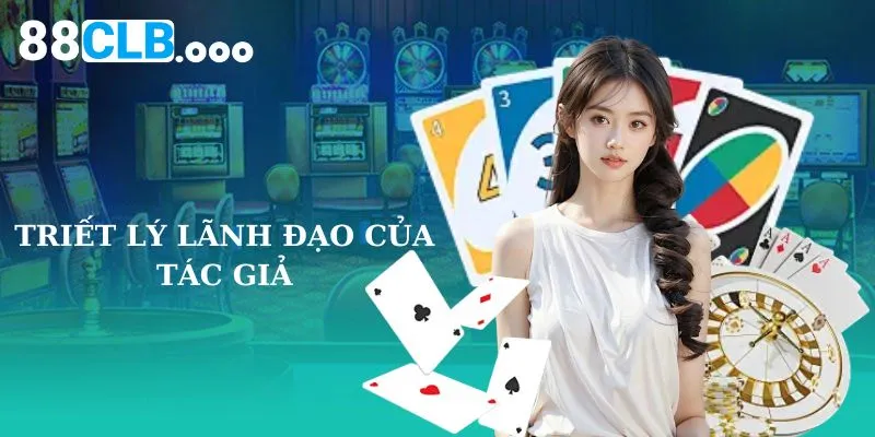 Triết lý lãnh đạo của tác giả 